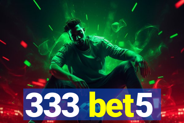 333 bet5